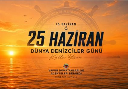 25 Haziran Dünya Denizciler Günü Kutlu Olsun
