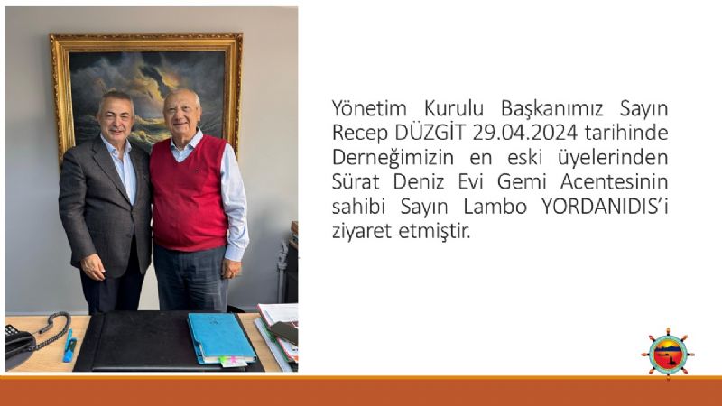 Yönetim Kurulu Başkanımız Sayın Recep DÜZGİT'in Sürat Deniz Evi Gemi Acentesi'ne Ziyareti 1